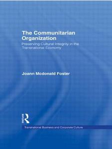 The Communitarian Organization di JoAnn M. Foster edito da Taylor & Francis Inc