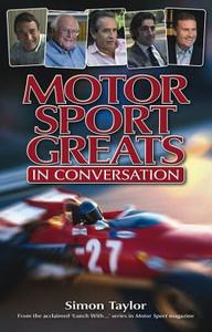 Motor Sport Greats...in Conversation di Simon Taylor edito da Haynes Publishing Group