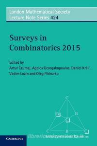 Surveys in Combinatorics 2015 edito da Cambridge University Press