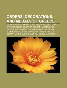 Orders, decorations, and medals of Greece di Source Wikipedia edito da Books LLC, Reference Series