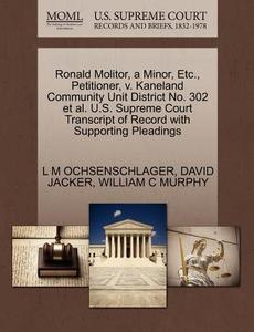 Ronald Molitor, A Minor, Etc., Petitioner, V. Kaneland Community Unit District No. 302 Et Al. U.s. Supreme Court Transcript Of Record With Supporting  di L M Ochsenschlager, David Jacker, William C Murphy edito da Gale Ecco, U.s. Supreme Court Records