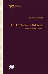 The Development Dilemma di S. Parasuraman edito da Palgrave Macmillan UK