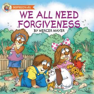 We All Need Forgiveness di Mercer Mayer edito da Tommy Nelson