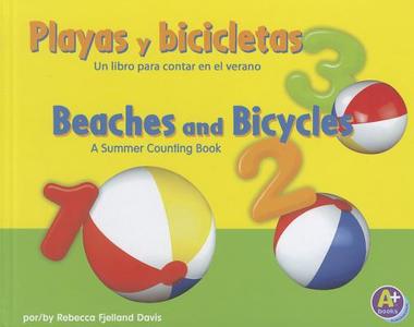 Playas y Bicicletas/Beaches and Bicycles: Un Libro Para Contar En El Verano/A Summer Counting Book di Rebecca Fjelland Davis edito da Capstone Press