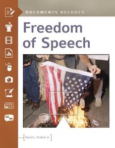 Freedom of Speech: Documents Decoded di David Hudson edito da ABC CLIO