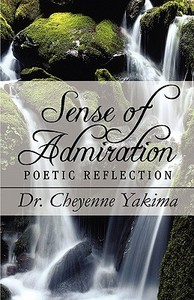 Sense Of Admiration di Dr Cheyenne Yakima edito da America Star Books
