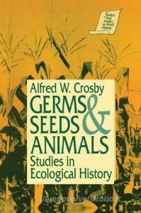 Germs, Seeds and Animals: Studies in Ecological History di Alfred W. Crosby edito da Taylor & Francis Inc