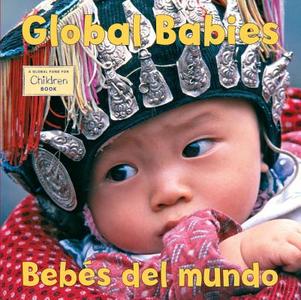 Global Babies/bebes Del Mundo di The Global Fund for Children edito da Charlesbridge Publishing,u.s.