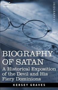Biography of Satan di Kersey Graves edito da Cosimo Classics
