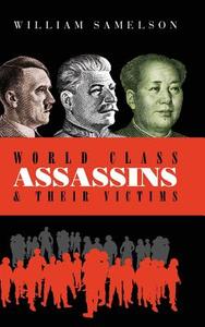 World Class Assassins & Their Victims di William Samelson edito da Tate Publishing & Enterprises