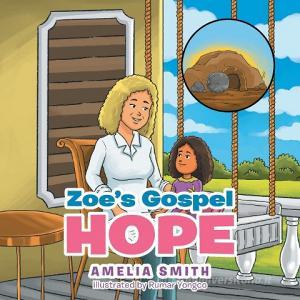 Zoe's Gospel Hope di Amelia Smith edito da WESTBOW PR