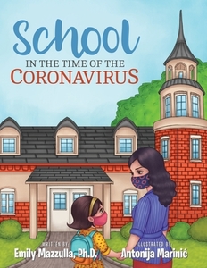 School In The Time Of The Coronavirus di EMILY MAZZULLA edito da Lightning Source Uk Ltd