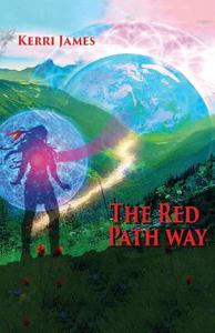The Red Path Way di Kerri James edito da Kerri James