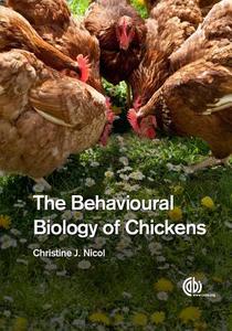 Behavioural Biology of Chickens, The di Christine (The Royal Veterinary College Nicol edito da CABI Publishing