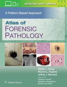 Atlas Of Forensic Pathology: A Pattern Based Approach di Walter L. Kemp edito da Wolters Kluwer Health
