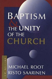 Baptism and the Unity of the Church di Root edito da WORLD COUNCIL OF CHURCHES