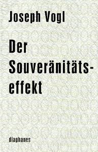 Der Souveränitätseffekt di Joseph Vogl edito da Diaphanes Verlag