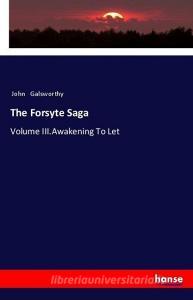 The Forsyte Saga di John Galsworthy edito da hansebooks
