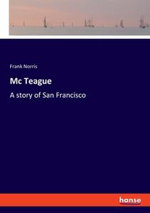 Mc Teague di Frank Norris edito da hansebooks