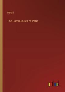 The Communists of Paris di Bertall edito da Outlook Verlag