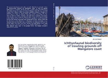 Ichthyofaunal biodiversity of trawling grounds off Mangalore coast di Jitendra Kumar edito da LAP Lambert Academic Publishing