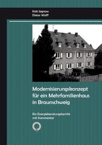 Modernisierungskonzept für ein Mehrfamilienhaus in Braunschweig di Kati Jagnow, Dieter Wolff edito da Books on Demand