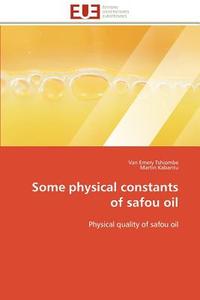 Some physical constants  of safou oil di Van Emery Tshiombe, Martin Kabantu edito da Editions universitaires europeennes EUE