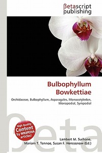 Bulbophyllum Bowkettiae edito da Betascript Publishing