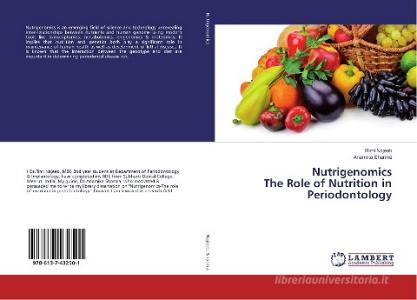 Nutrigenomics The Role of Nutrition in Periodontology di Rimi Najeeb, Anamika Sharma edito da LAP Lambert Academic Publishing