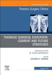 Education and the Thoracic Surgeon, An Issue of Thoracic Surgery Clinics di Edward D. Verrier edito da Elsevier - Health Sciences Division