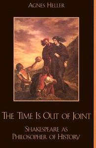The Time Is Out of Joint di Agnes Heller edito da Rowman & Littlefield