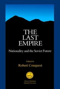 Conquest, R:  The Last Empire di Robert Conquest edito da Hoover Institution Press