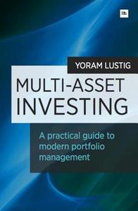 Multi-Asset Investing di Yoram Lustig edito da Harriman House Ltd