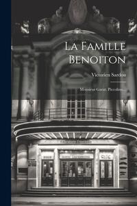 La Famille Benoiton: Monsieur Garat. Piccolino... di Victorien Sardou edito da LEGARE STREET PR