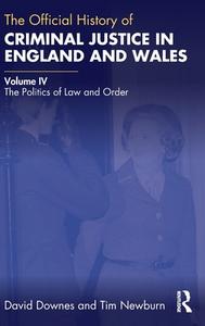 The Official History Of Criminal Justice In England And Wales di David Downes, Tim Newburn edito da Taylor & Francis Ltd