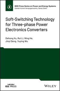 Soft-Switching Technology for Three-Phase Converters di Dehong Xu, Rui Li, Ning He edito da WILEY