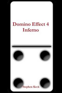 Domino Effect 4 Inferno di Stephen Keck edito da Lulu.com