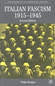 Italian Fascism, 1915-1945 di Philip Morgan edito da Macmillan Education UK