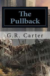 The Pullback: Fortress Farm - The Beginning di G. R. Carter edito da Createspace