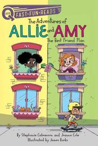 The Best Friend Plan: The Adventures of Allie and Amy 1 di Stephanie Calmenson, Joanna Cole edito da ALADDIN