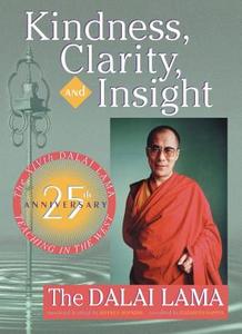Kindness Clarity And Insight di His Holiness Tenzin Gyatso The Dalai Lama edito da Shambhala Publications Inc