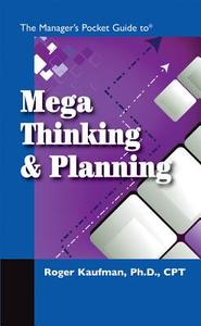 The Manager's Pocket Guide to Mega Thinking and Planning di Roger Kaufman edito da HRD PR