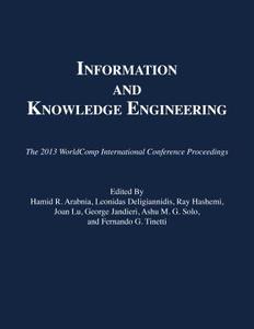Information and Knowledge Engineering edito da MERCURY LEARNING & INFORMATION