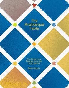 Arabesque Table di REEM KASSIS edito da Phaidon Press