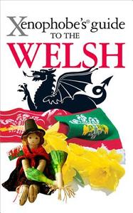 The Xenophobe's Guide to the Welsh di John Winterson-Richards edito da Oval Books