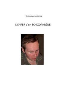 L enfer d un schrizophrène di Christopher Boirayon edito da Books on Demand