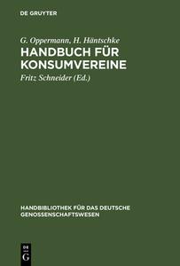 Handbuch für Konsumvereine di H. Häntschke, G. Oppermann edito da De Gruyter