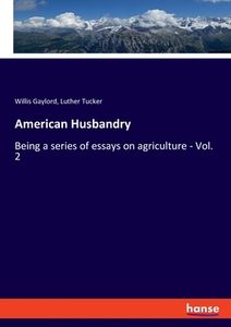 American Husbandry di Willis Gaylord, Luther Tucker edito da hansebooks