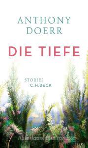 Die Tiefe di Anthony Doerr edito da Beck C. H.