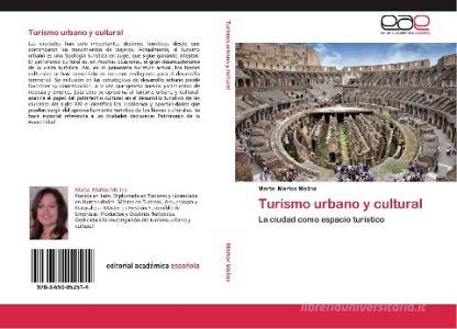 Turismo urbano y cultural di Marta Martos Molina edito da EAE